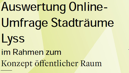 Link zur Auswertung der Online-Umfrage Stadträume Lyss