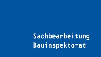 Sachbearbeitung Bauinspektorat