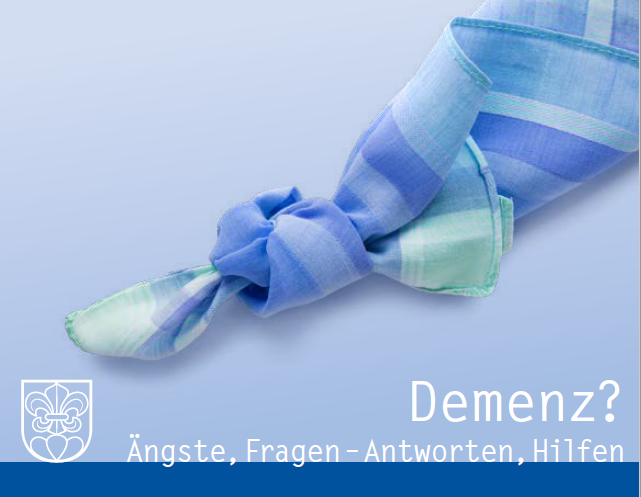 Demenz? Ängste, Fragen – Antworten, Hilfen